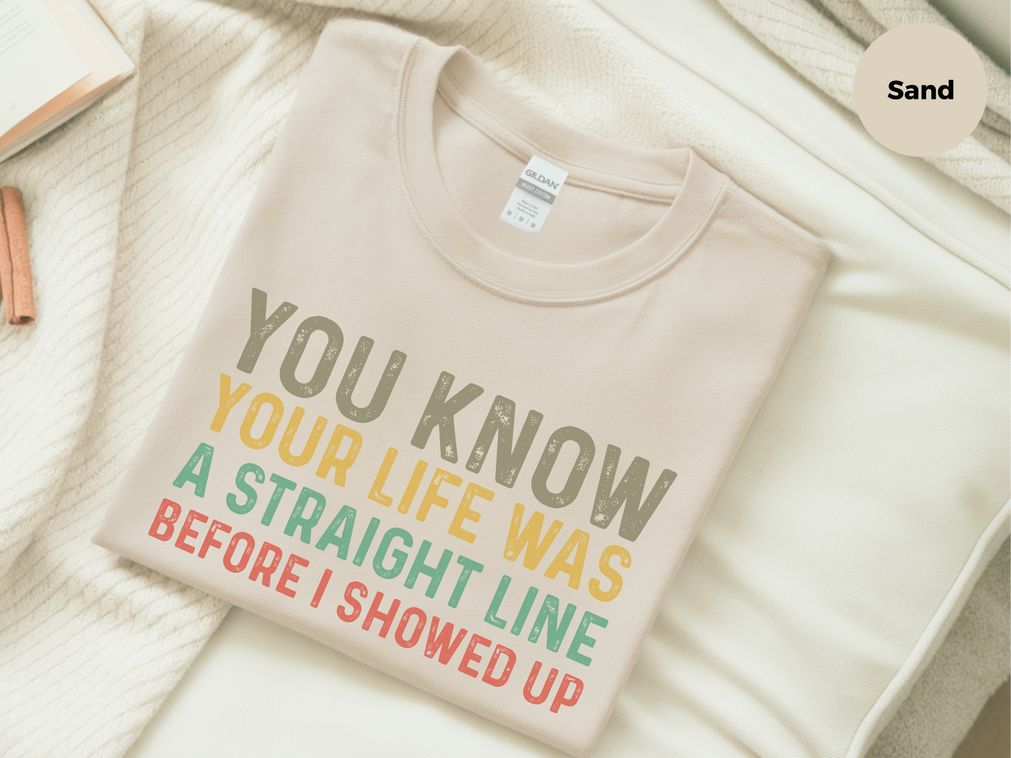 Mockup_04_You know your life was a straight line before I showed up.png