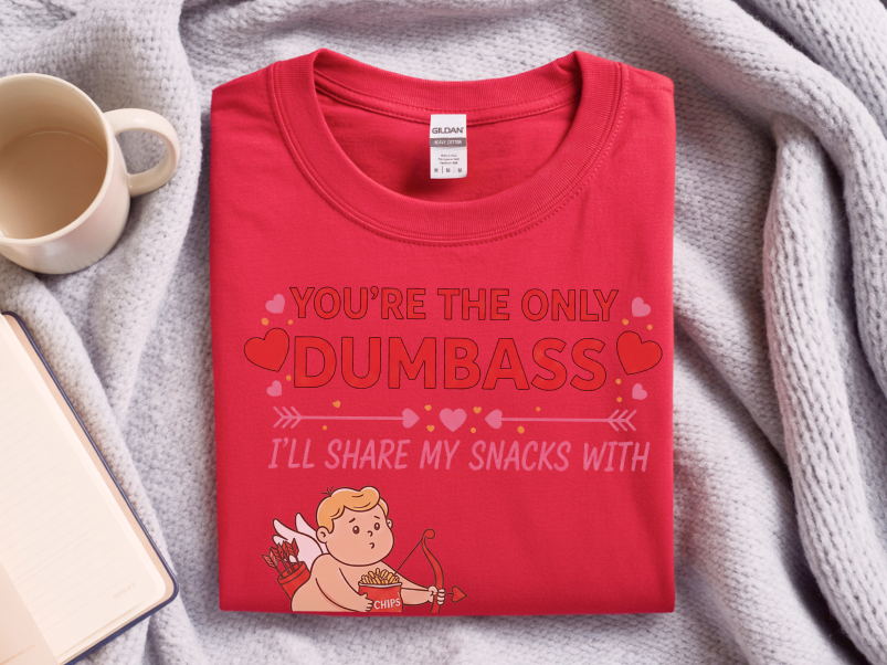Mockup_05_CupidYoureTheOnlyDumbassIllShareMySnacksWith.png