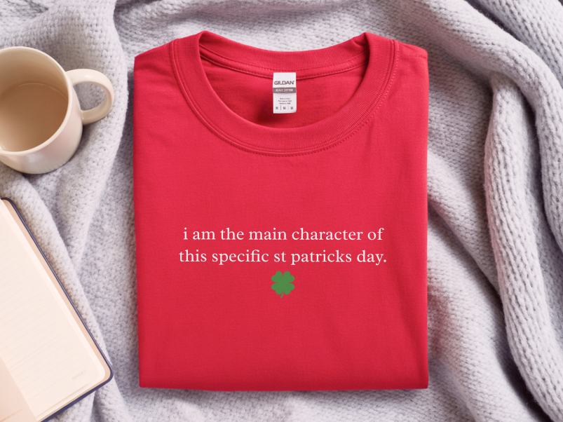 Mockup_05_IAmTheMainCharacterOfThisSpecificStPatricksDay.png