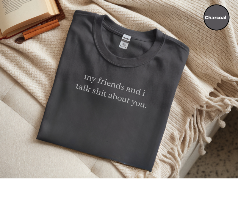 Mockup_05_MyFriendsAndITalkShitAboutYou.png