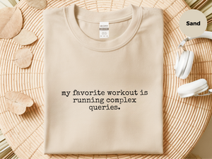 Mockup_05_My Favorite Workout Is Running Complex Queries.png