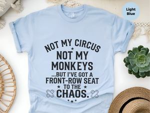 Mockup_05_Not My Circus Not My Monkeys But Ive Got A Front Row Seat To The Chaos.png