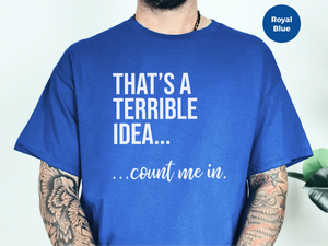 Mockup_05_Thats A Terrible Idea count me in.png