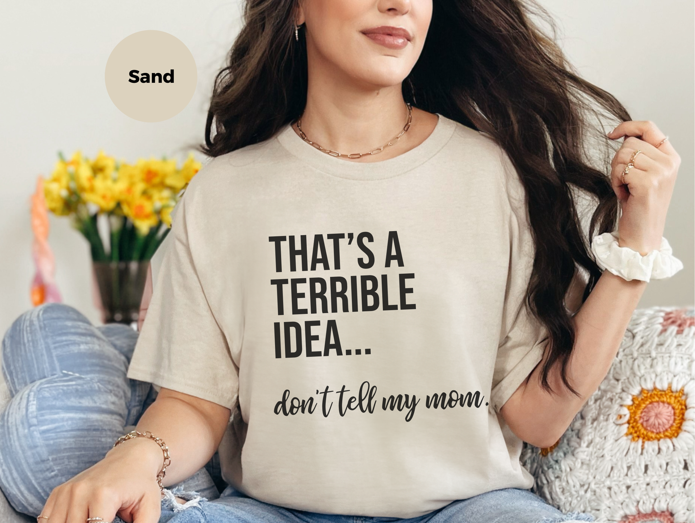 Mockup_05_Thats A Terrible Idea dont tell my mom.png