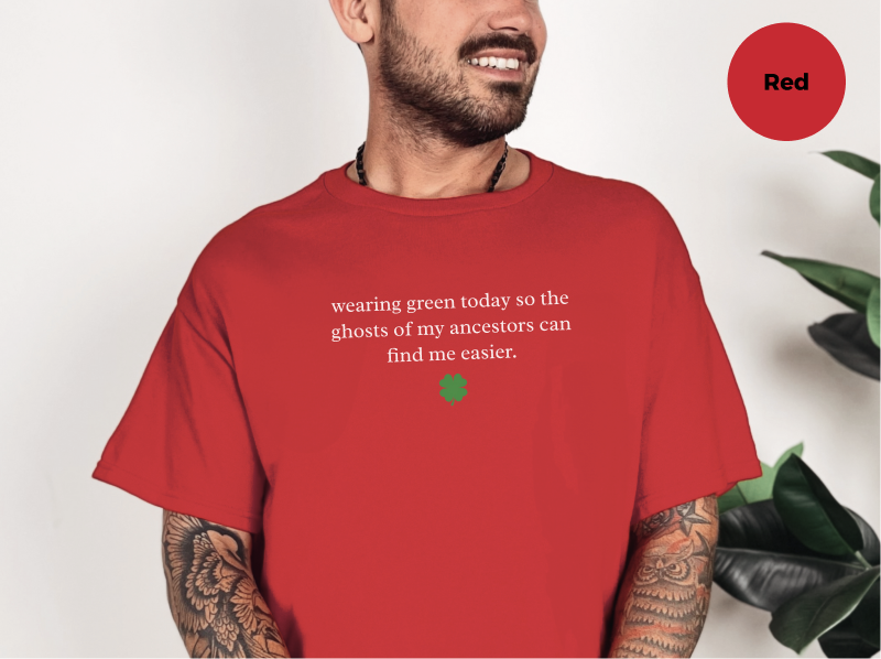 Mockup_05_WearingGreenTodaySoTheGhostsOfMyAncestorsCanFindMeEasier.png