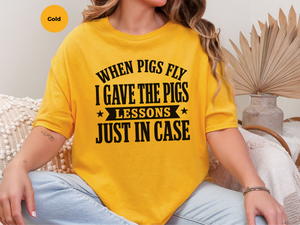 Mockup_05_When Pigs FlyI Gave The Pigs Lessons Just In Case.png