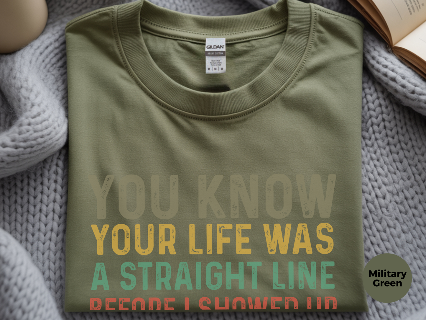 Mockup_05_You know your life was a straight line before I showed up.png