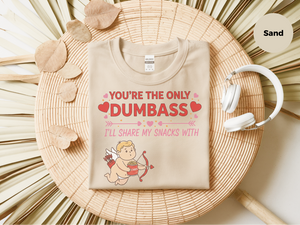 Mockup_06_CupidYoureTheOnlyDumbassIllShareMySnacksWith.png