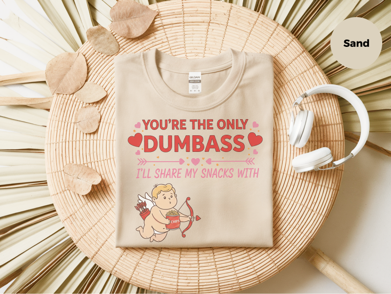 Mockup_06_CupidYoureTheOnlyDumbassIllShareMySnacksWith.png