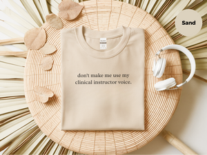 Mockup_06_DontMakeMeUseMyClinicalInstructorVoice.png