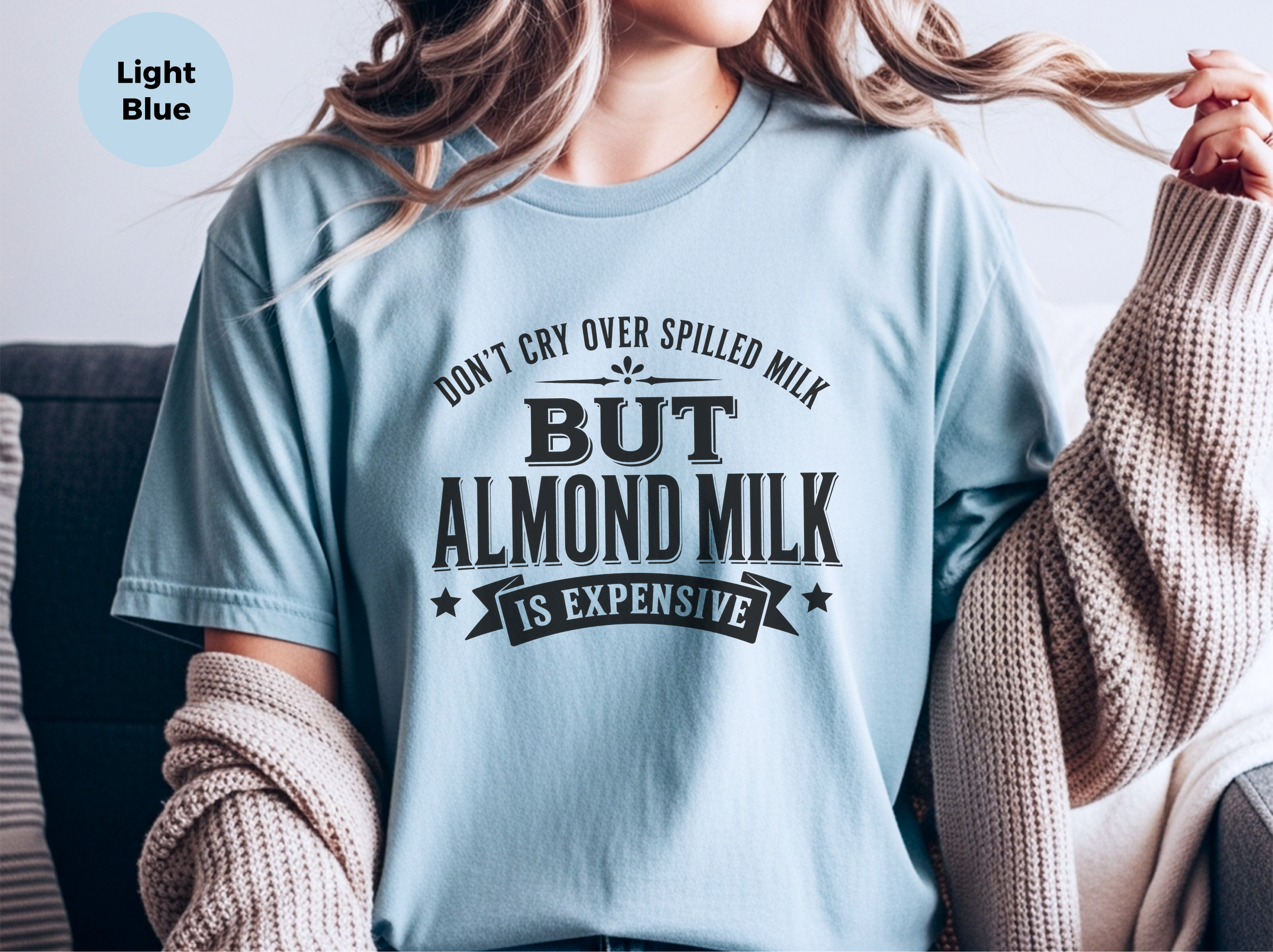 Mockup_06_Dont Cry Over Spilled MilkBut Almond Milk Is Expensive.png
