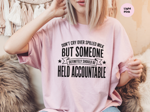 Mockup_06_Dont Cry Over Spilled MilkBut Someone Definitely Should Be Held Accountable.png