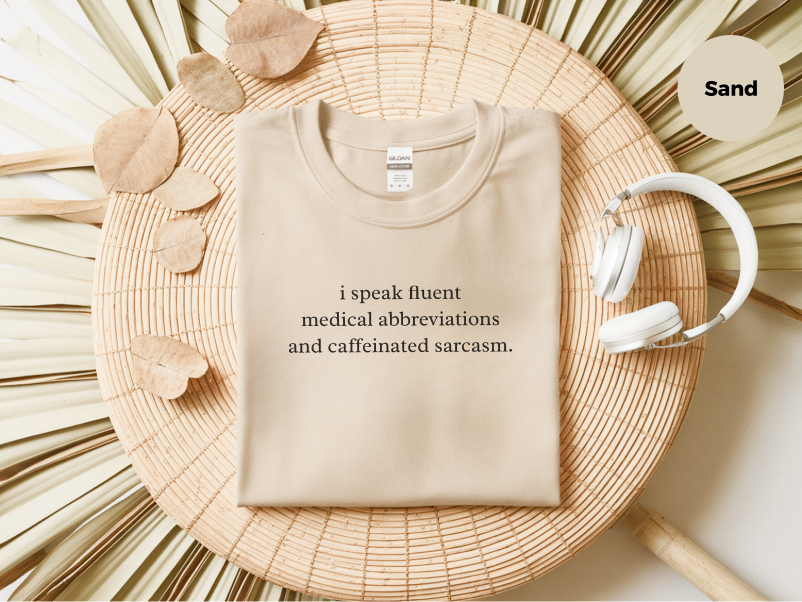 Mockup_06_ISpeakFluentMedicalAbbreviationsAndCaffeinatedSarcasm.png