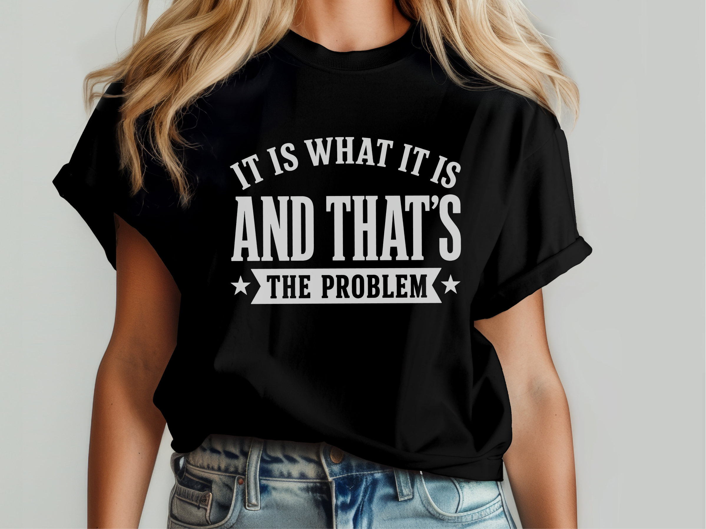 Mockup_06_It Is What It IsAnd Thats The Problem.png