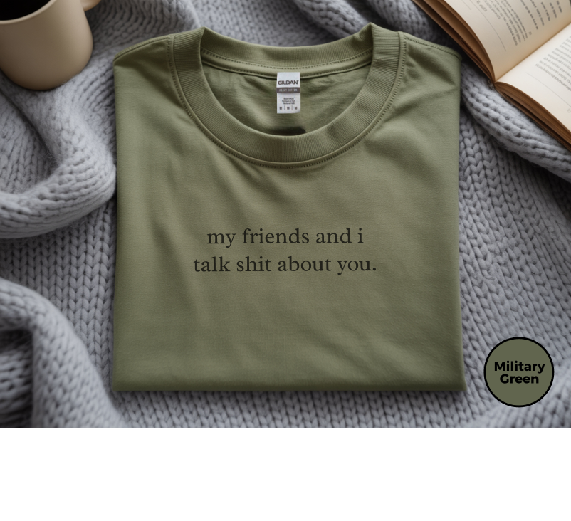 Mockup_06_MyFriendsAndITalkShitAboutYou.png