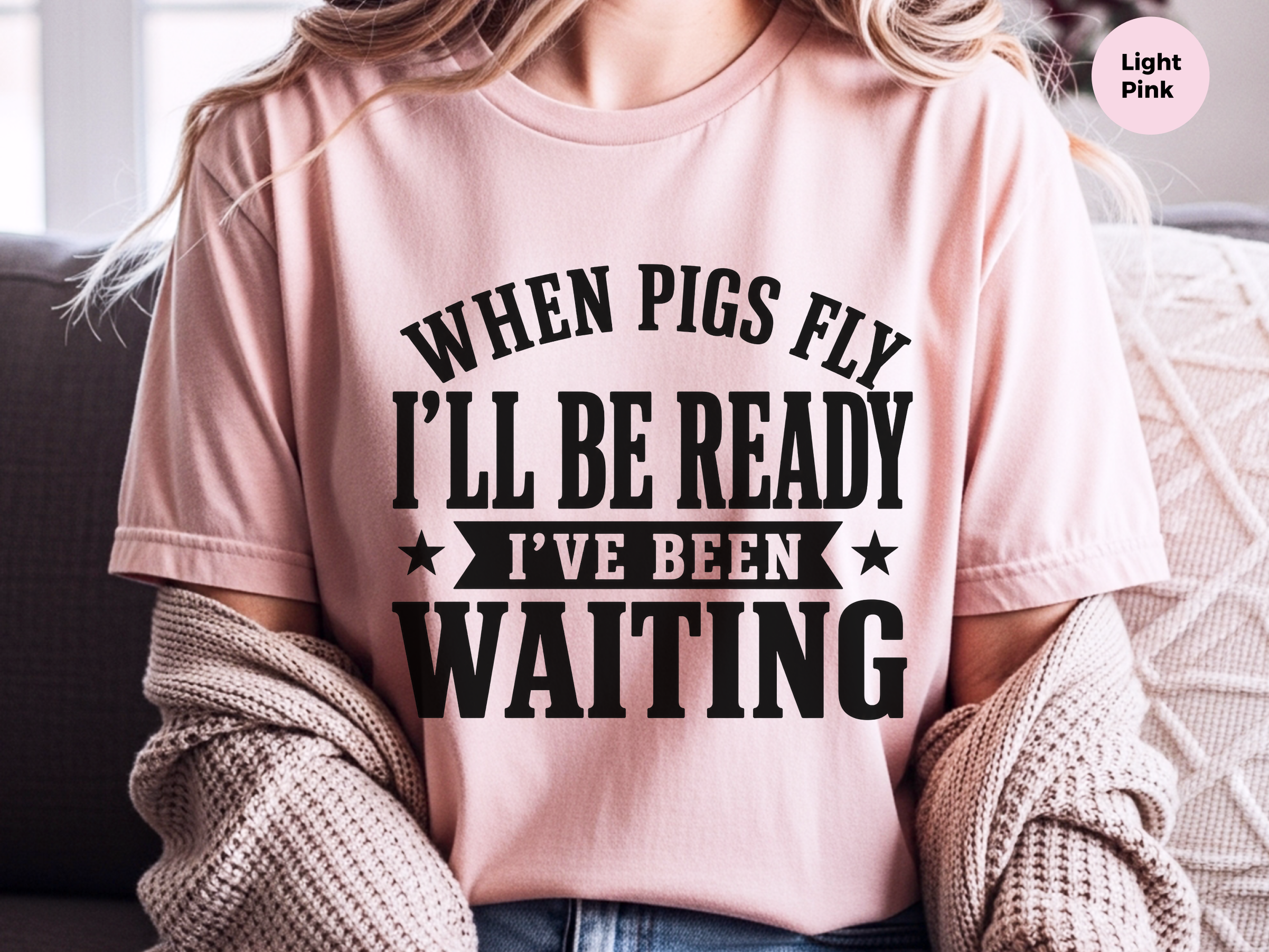 Mockup_06_When Pigs FlyIll Be Ready Ive Been Waiting.png