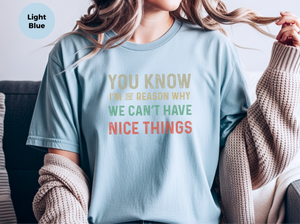 Mockup_06_You know Im the reason we cant have nice things.png
