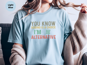 Mockup_06_You know, boring is a choice Im the alternative.png