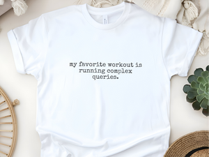 Mockup_07_My Favorite Workout Is Running Complex Queries.png