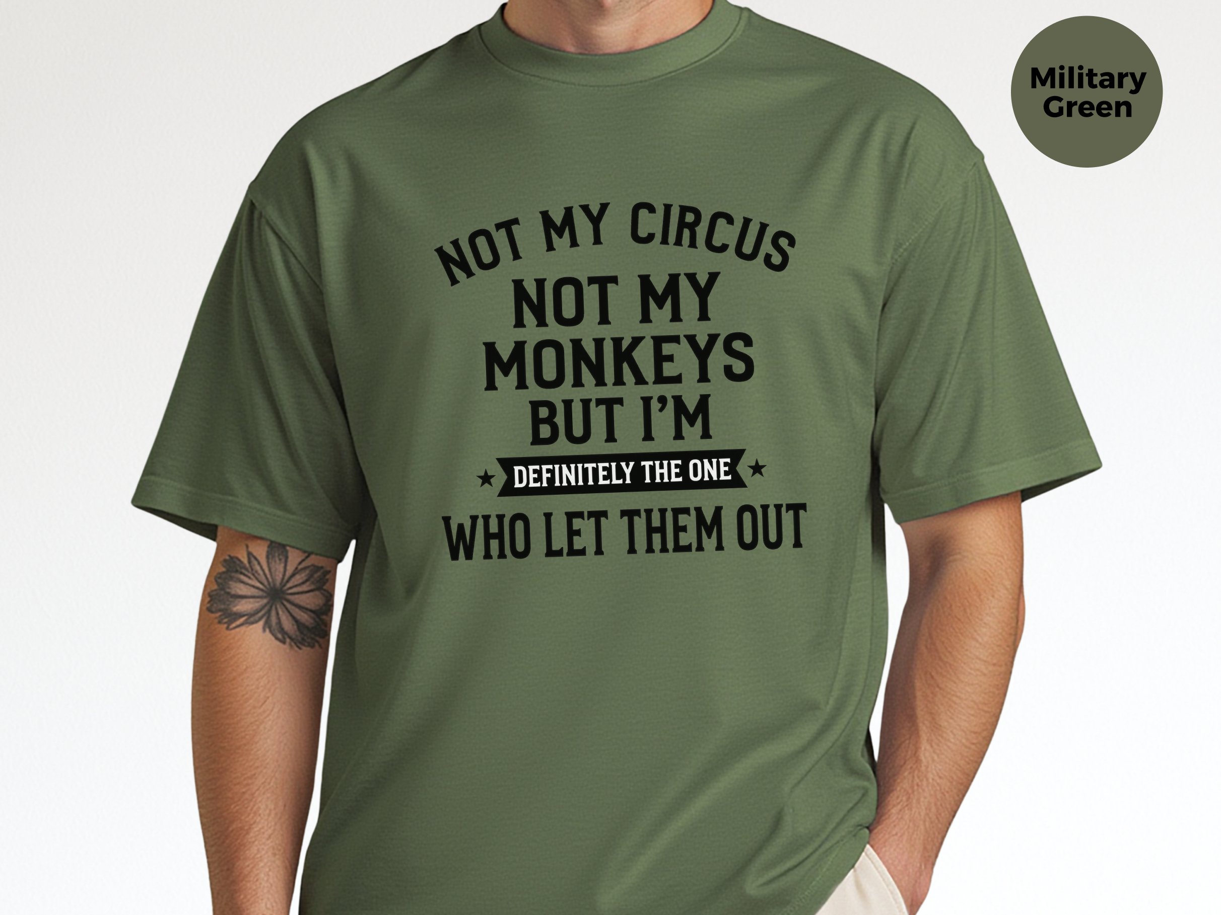 Mockup_07_Not My Circus Not My Monkeys But Im Definitely The One Who Let Them Out.png
