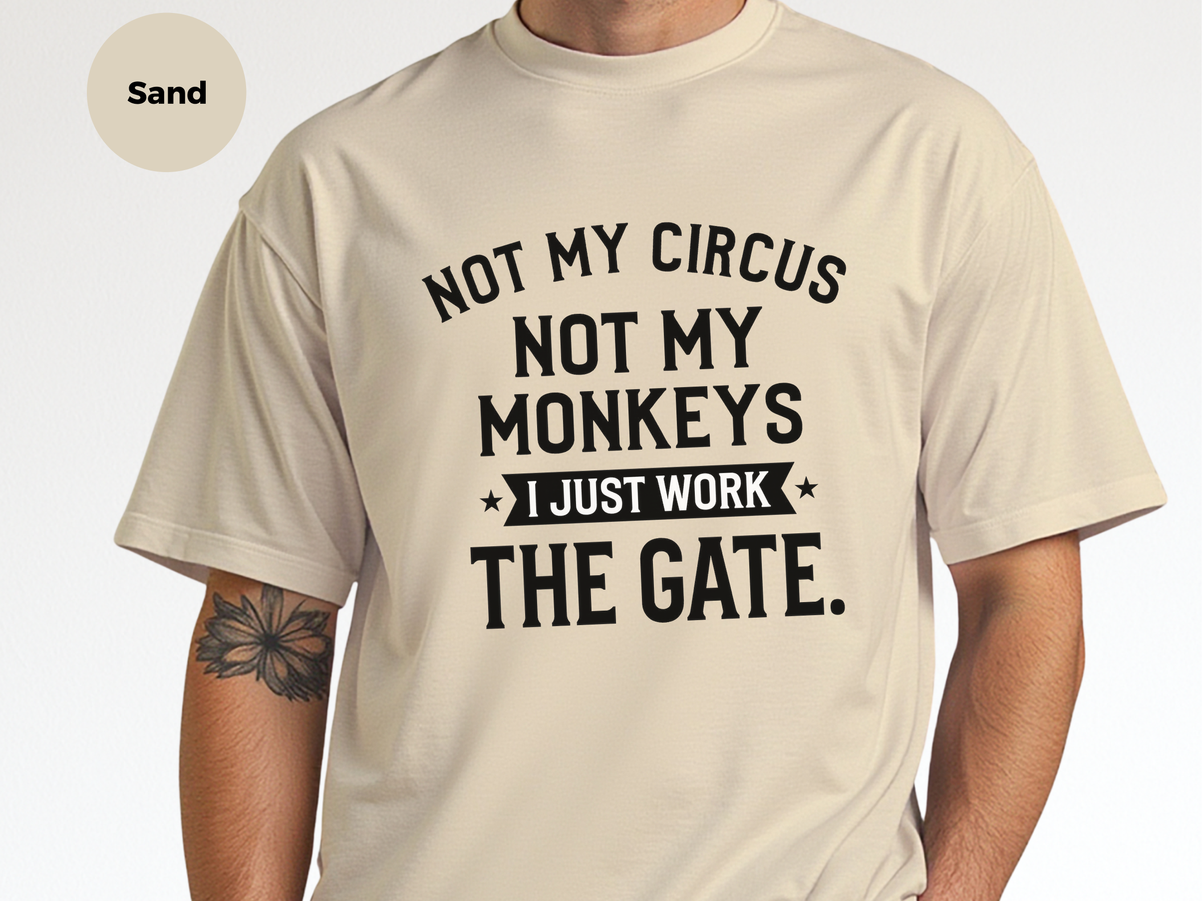 Mockup_07_Not My Circus Not My Monkeys I Just Work The Gate.png