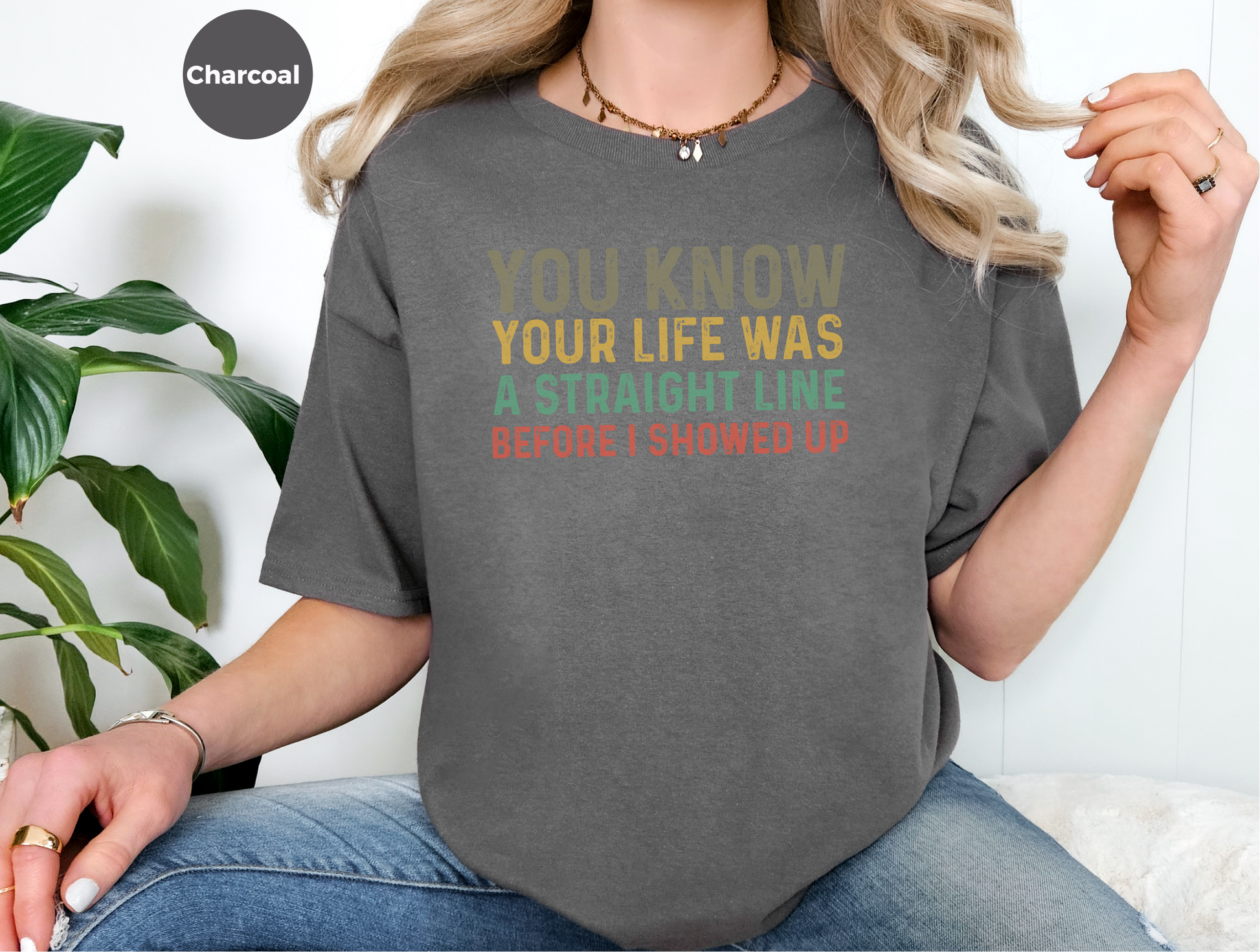 Mockup_07_You know your life was a straight line before I showed up.png