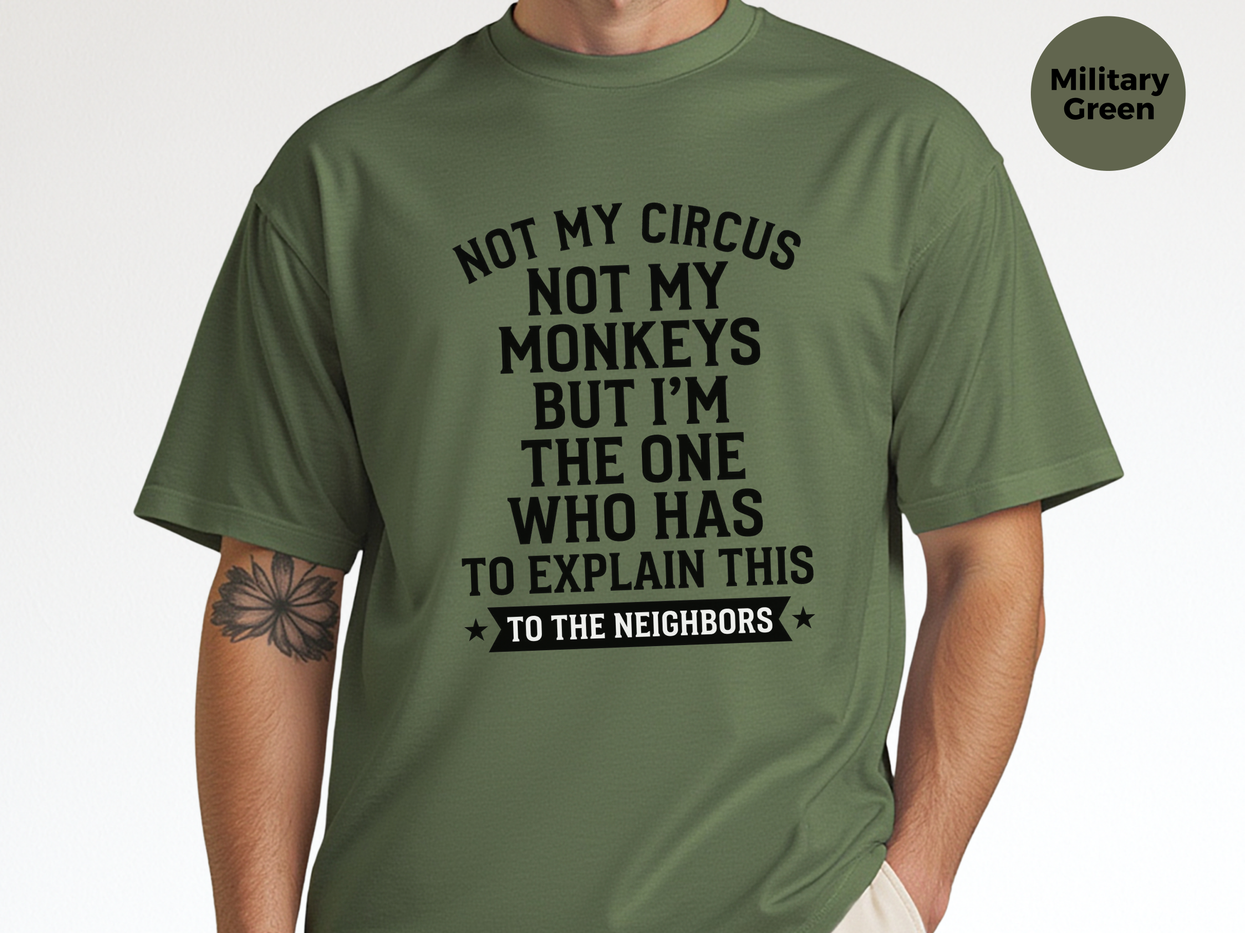 Mockup_08_Not My Circus Not My Monkeys But Im The One Who Has To Explain This To The Neighbors.png
