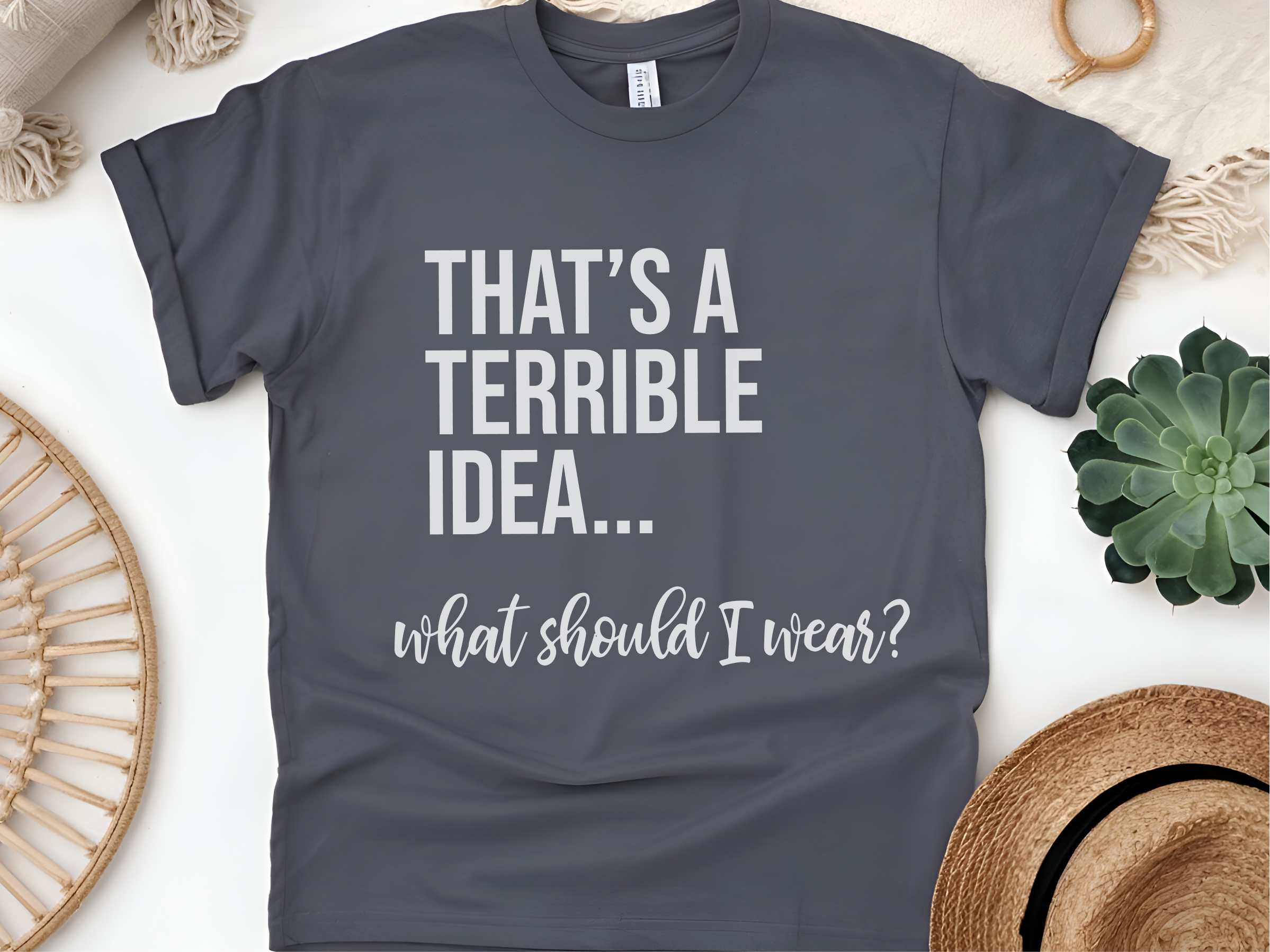 Mockup_08_Thats A Terrible Idea what should I wear.png