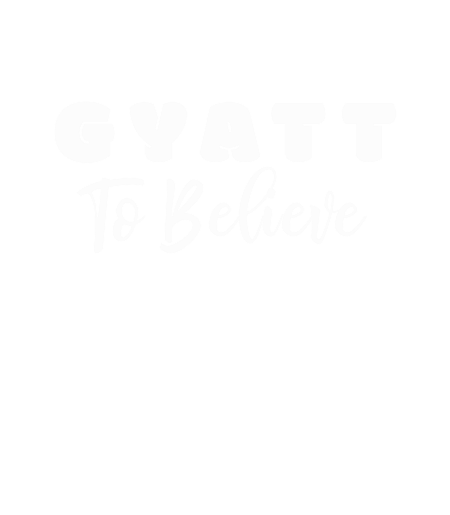 a black and white photo with the words gyatt to believe