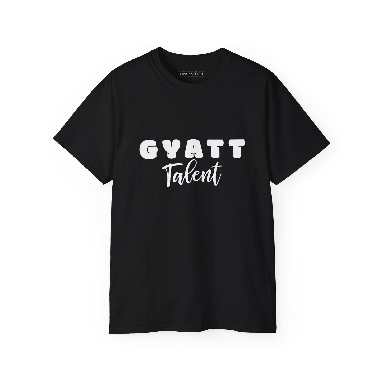 a black t - shirt that says gyatt talent