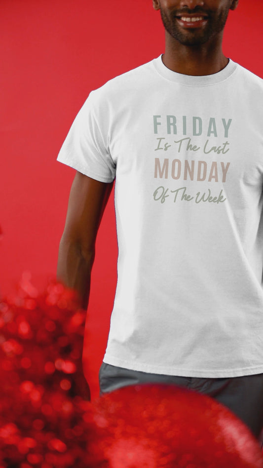 Friday is the Final Monday of the Week Funny Office Humor Tee