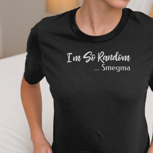 Controversial Smegma Shirt | Absurd Random Humor Offensive Tee